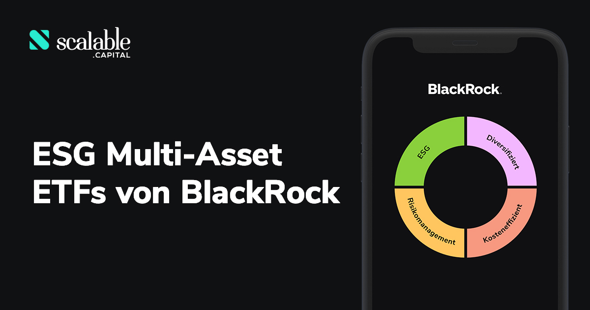 BlackRock ESG MultiAsset ETFs Scalable Capital